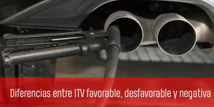Diferencias entre ITV favorable, desfavorable y negativa